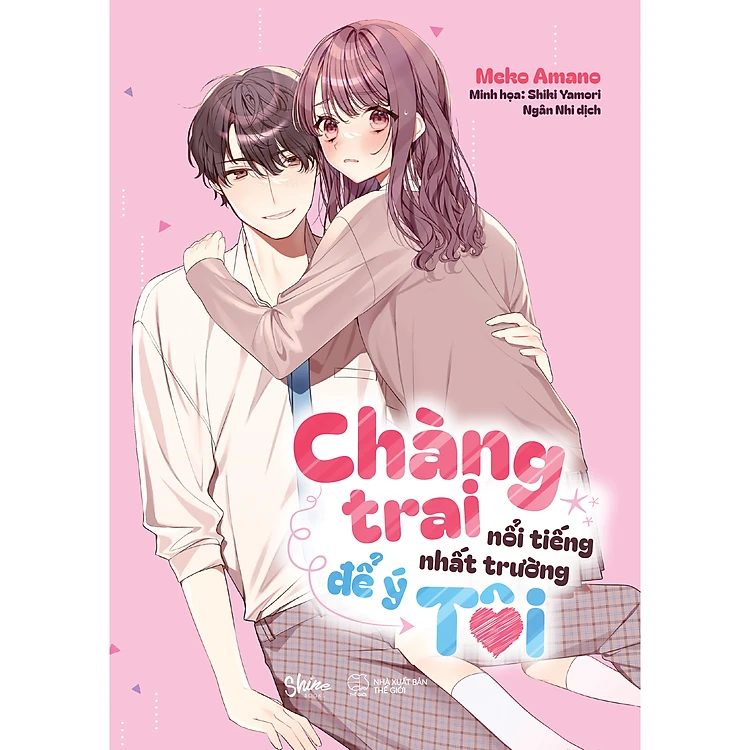 Light novel Chàng Trai Nổi Tiếng Nhất Trường Để Ý Tôi – Shinebooks