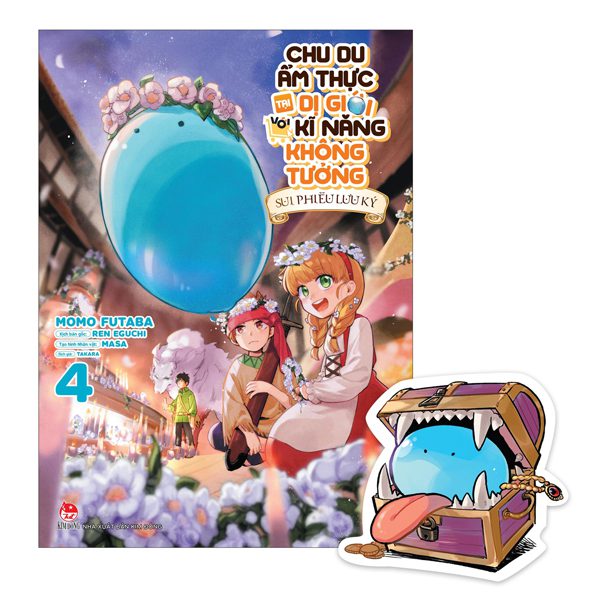 Truyện tranh Chu Du Ẩm Thực Tại Dị Giới Với Kĩ Năng Không Tưởng – Sui Phiêu Lưu Ký – Tập 4 – Tặng Kèm Bookmark – Kim Đồng