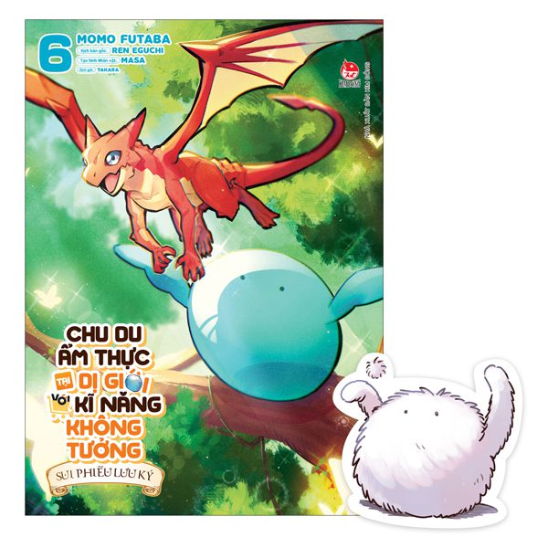 Truyện tranh Chu Du Ẩm Thực Tại Dị Giới Với Kĩ Năng Không Tưởng – Sui Phiêu Lưu Ký – Tập 6 – Tặng Kèm Bookmark – Kim Đồng